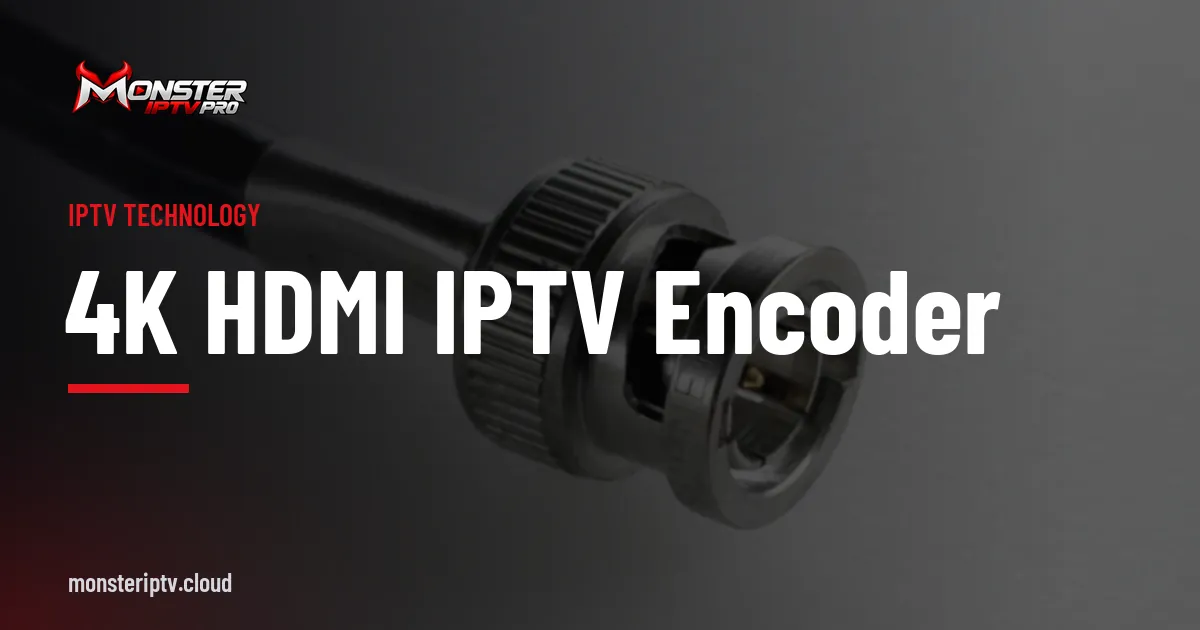 4K HDMI IPTV encoder banner over BNC connectors on professional video equipment
