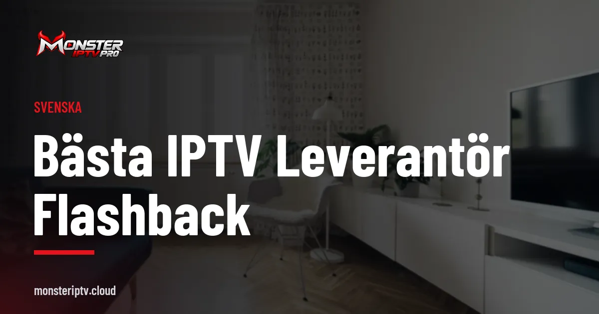 Banner med texten bästa IPTV leverantör Flashback över ett ljust vardagsrum