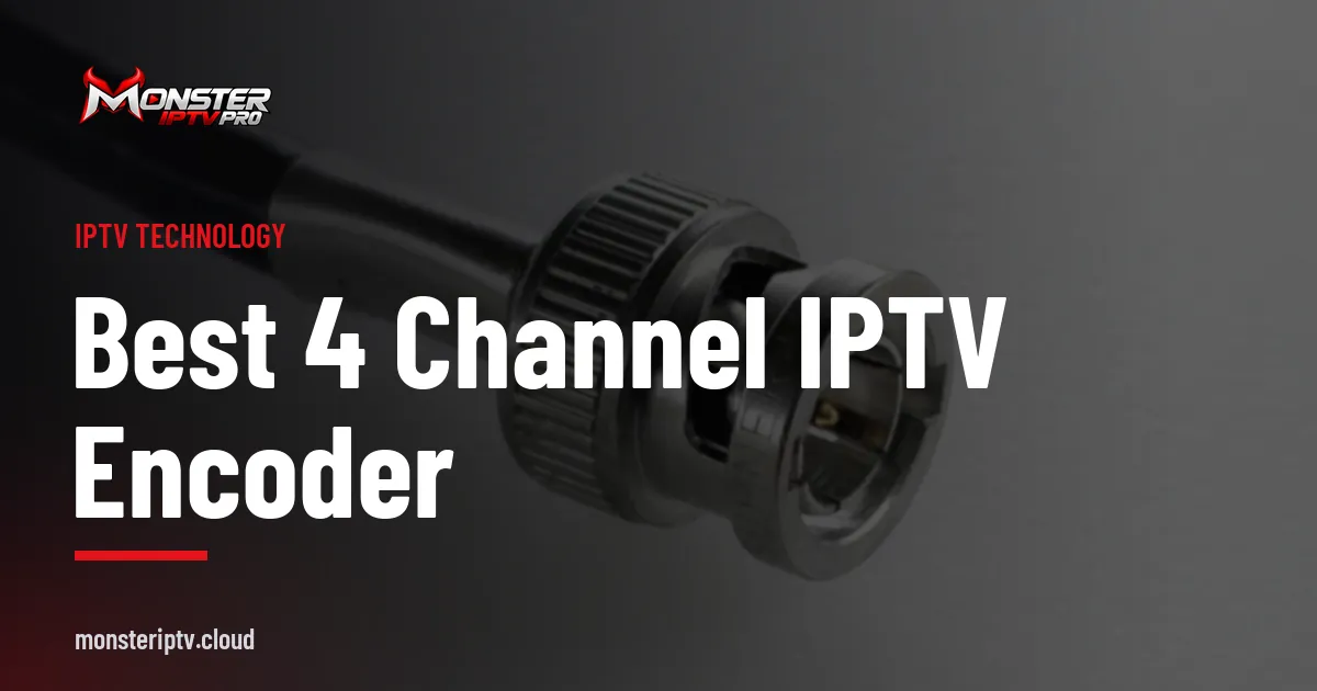 Best 4 Channel IPTV Encoder banner over a BNC connector on a coaxial cable