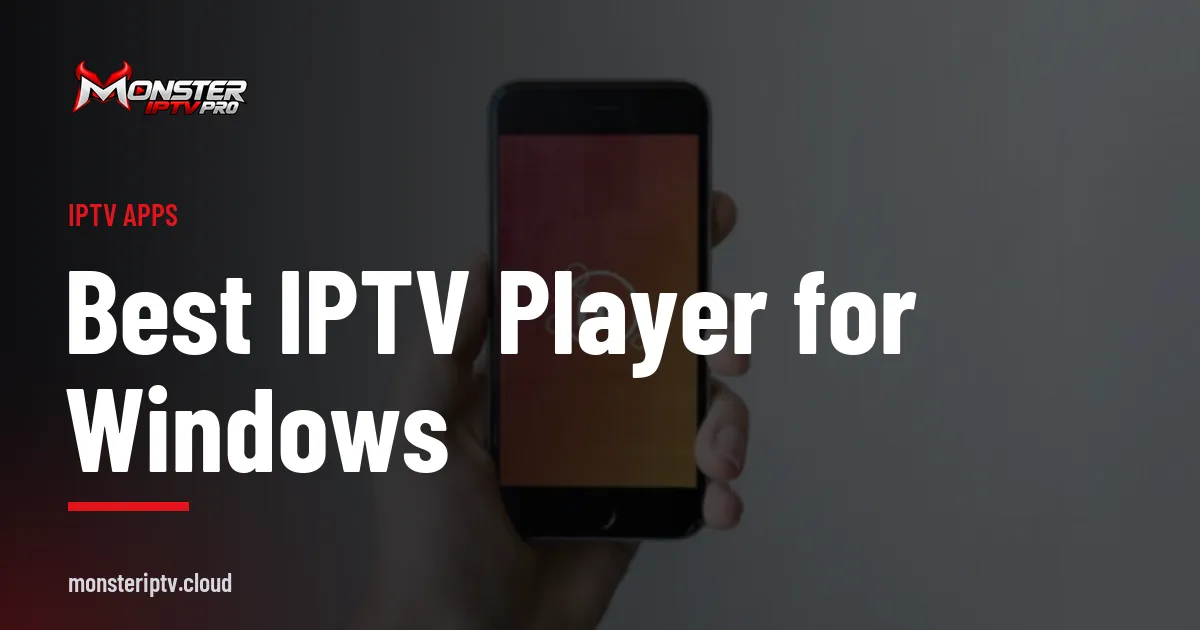 Best IPTV player for Windows banner over a smartphone held in a hand