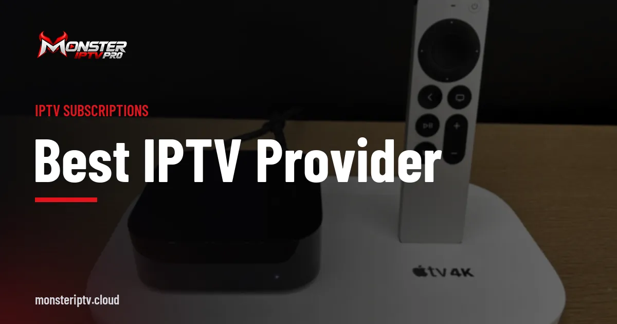 Best IPTV Provider banner over an Apple TV 4K box and Siri Remote