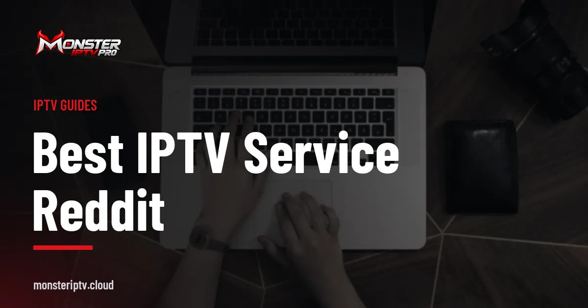 Best IPTV service Reddit banner over hands typing on a laptop keyboard