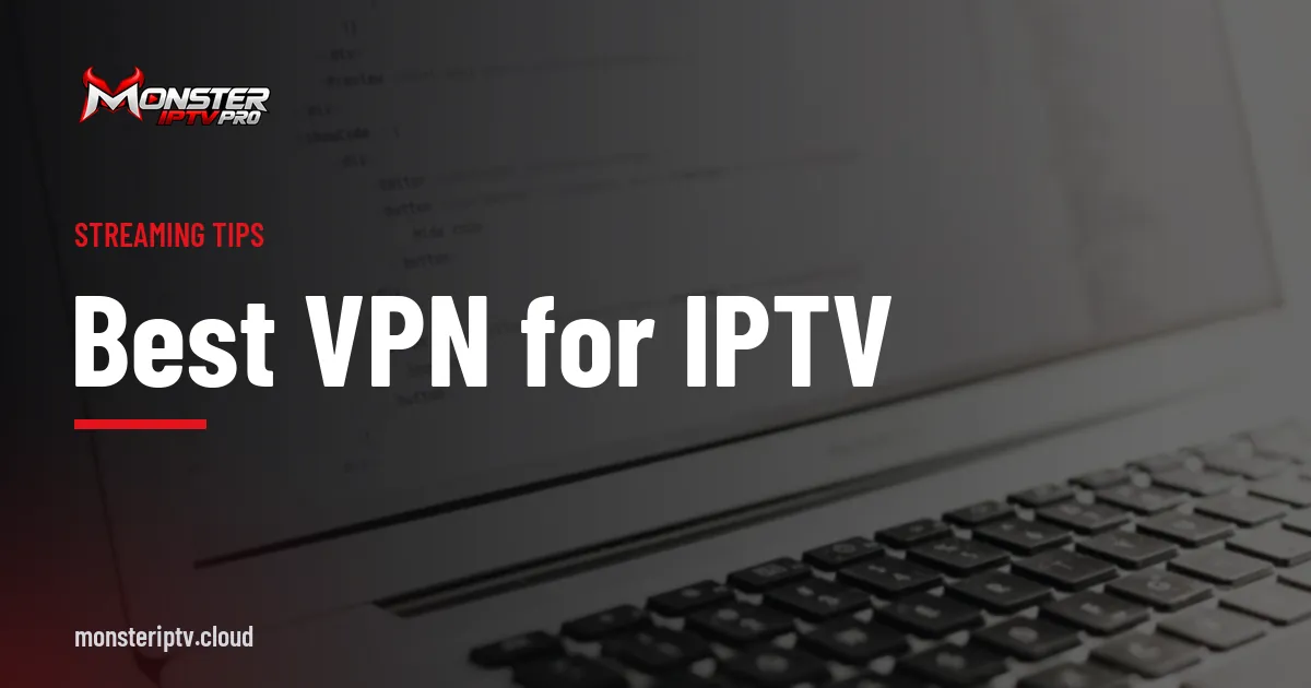 Best VPN for IPTV banner over lines of code on a laptop screen