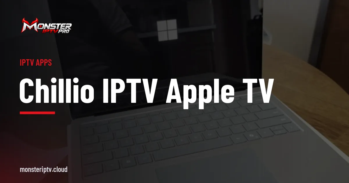 Chillio IPTV Apple TV banner over a Microsoft Surface laptop on a wooden table