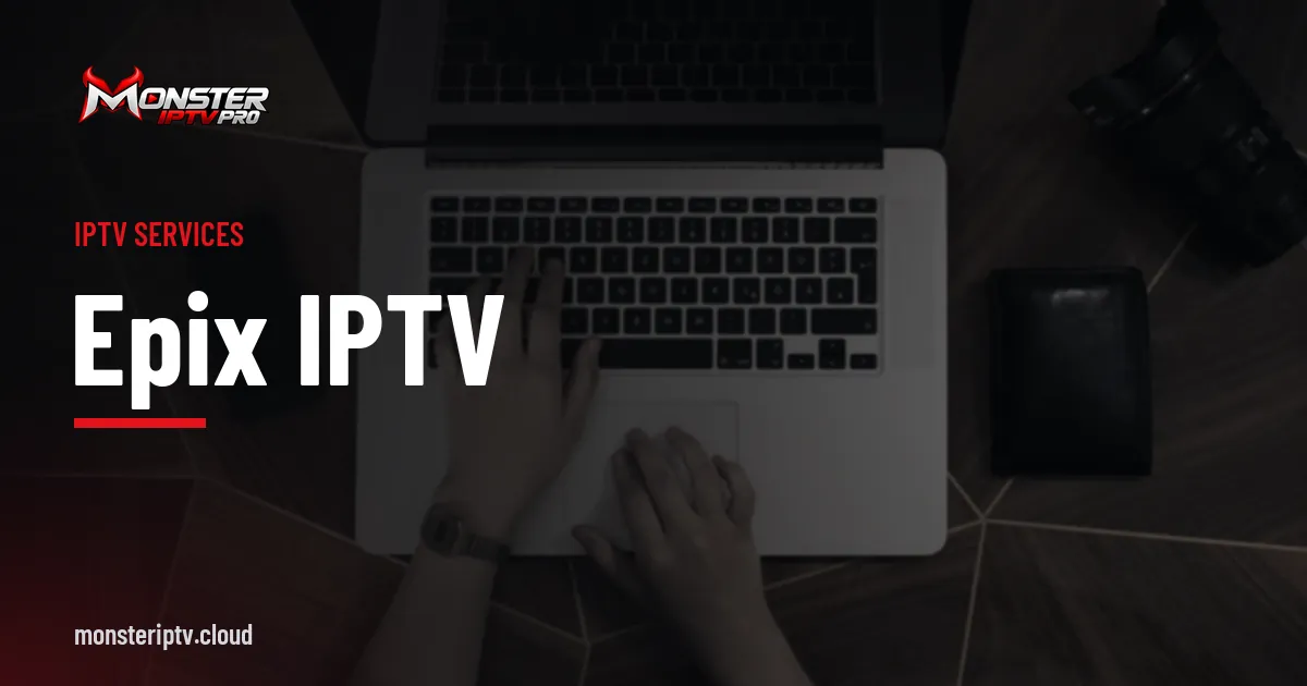 EPIX IPTV banner over hands typing on a laptop keyboard
