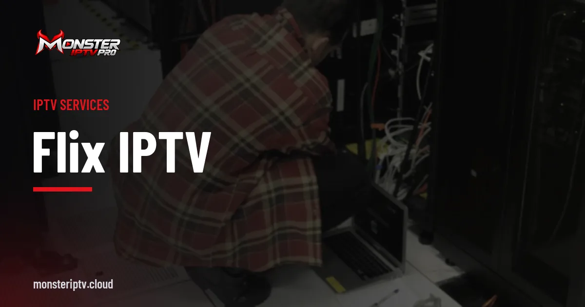 Flix IPTV banner over a technician working in a server room