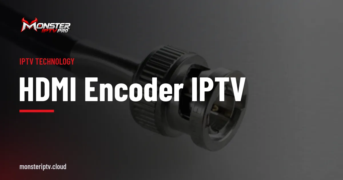 HDMI Encoder IPTV banner over a BNC video connector on a coaxial cable