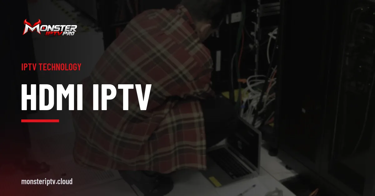 HDMI IPTV banner over a technician working at an open server rack