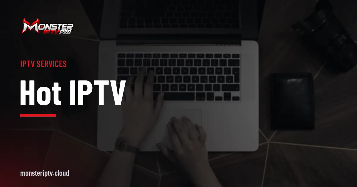 hot iptv banner over hands typing on a laptop keyboard