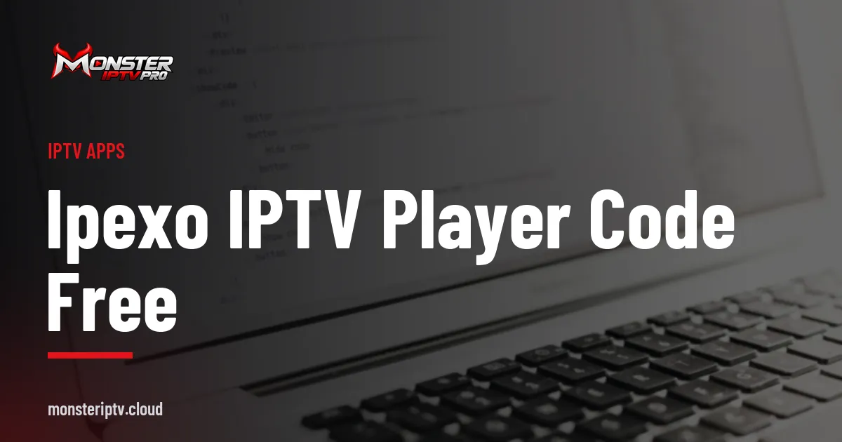 IPEXO IPTV player code free banner over a laptop showing code