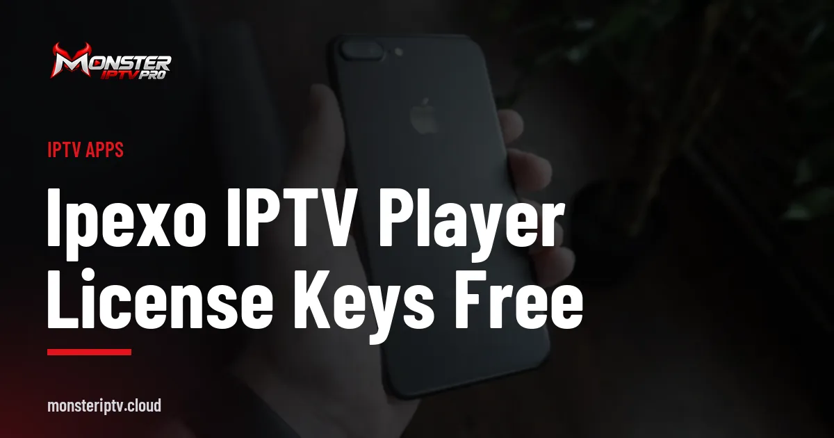 IPEXO IPTV player license keys free banner over a black smartphone
