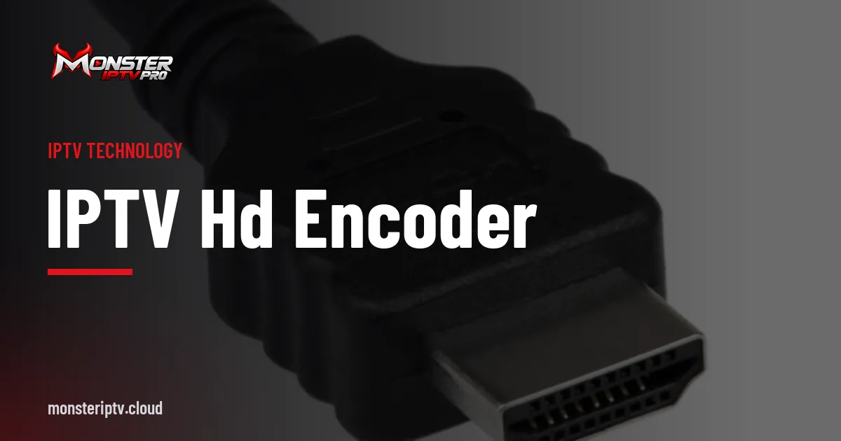 IPTV HD Encoder banner over a close-up of a black HDMI connector