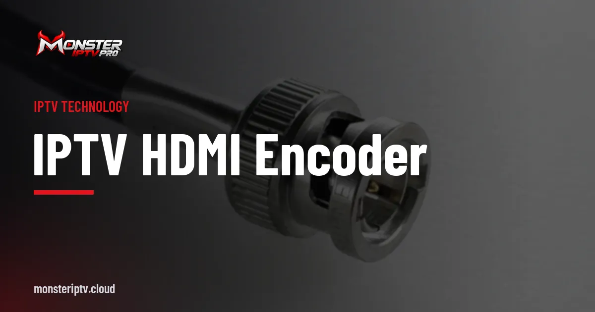 IPTV HDMI Encoder banner over a BNC connector on a white background