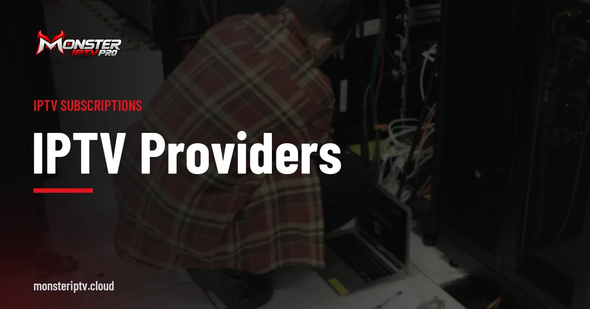 IPTV Providers banner over a technician working at a server rack in a data centre