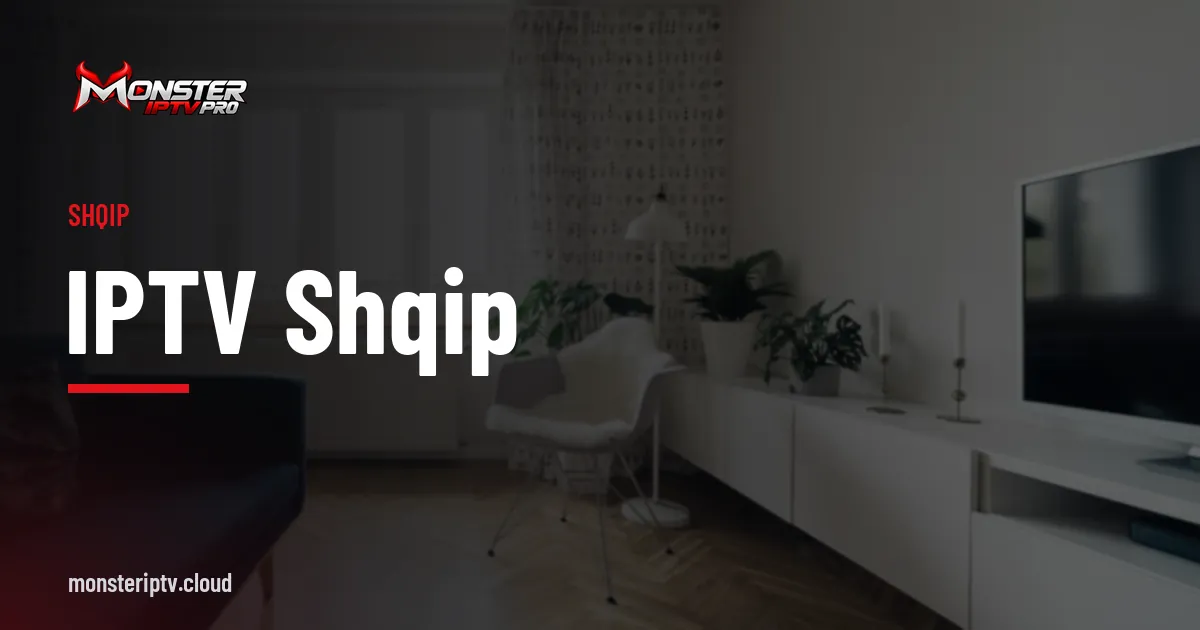 Baner me tekstin IPTV shqip mbi një dhomë ndenjeje me televizor