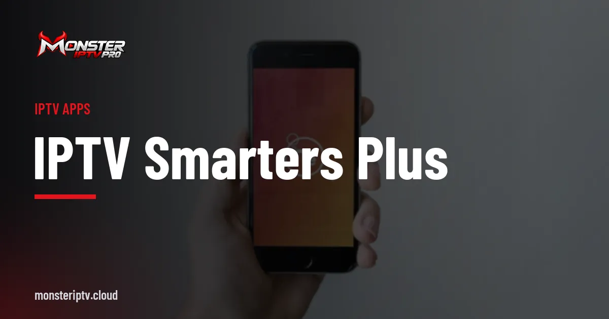 IPTV Smarters Plus banner over a smartphone held in a hand
