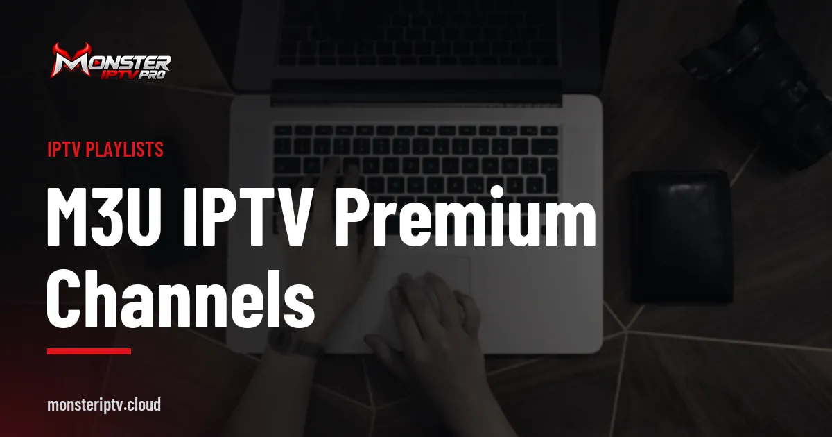 M3U IPTV Premium Channels banner over hands typing on a laptop keyboard