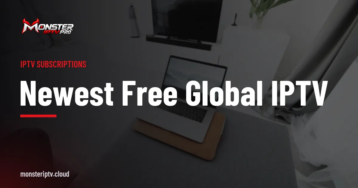 Newest Free Global IPTV banner over a bright living room with a TV and laptop