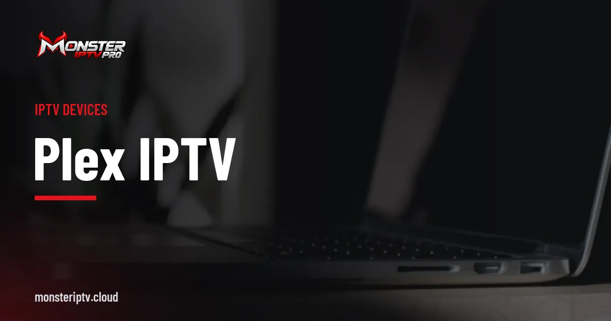 Plex IPTV banner over a MacBook Pro laptop on a desk