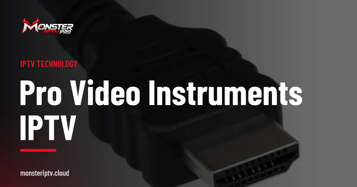 Pro Video Instruments IPTV banner over a close-up of an HDMI connector