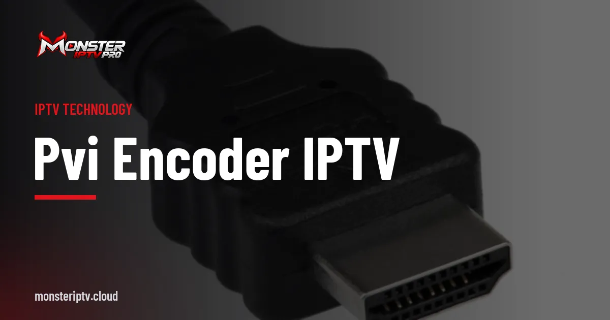 PVI encoder IPTV banner over HDMI cables plugged into equipment