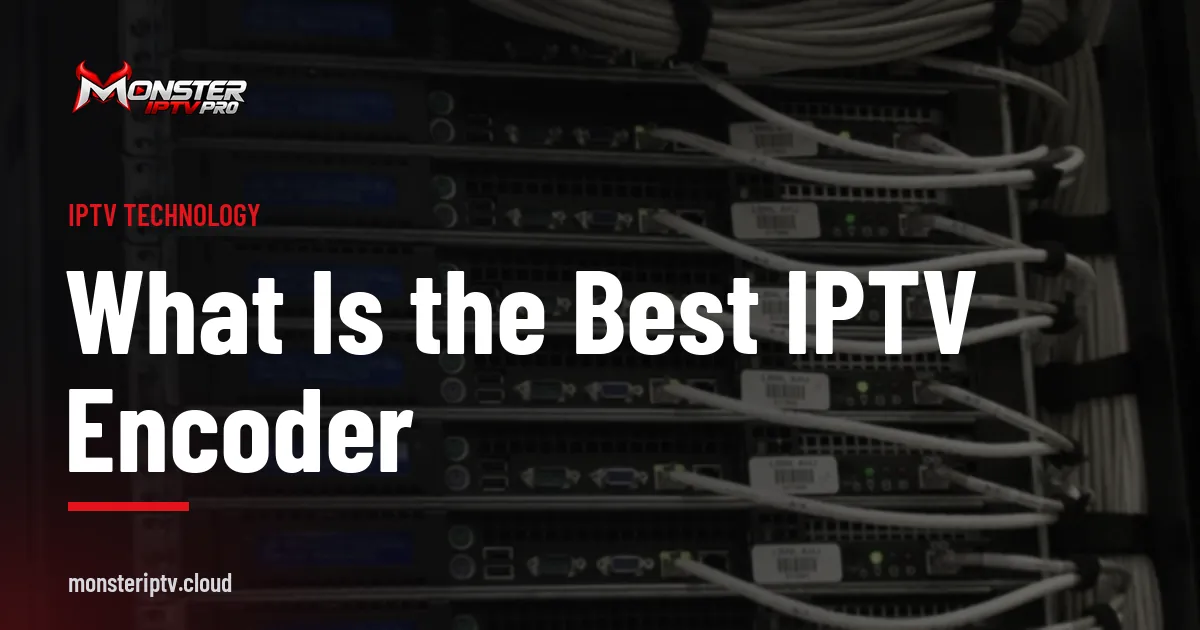 What is the best IPTV encoder banner over a server rack with network equipment
